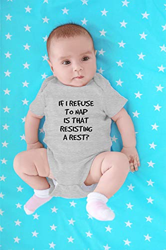 CBTwear If I Refuse To Nap Is That Resisting Baby Bodysuit Adorable Boy Girl Romper Clothing (6 Months, Heather Grey)