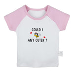 Could I Any Cuter Funny T Shirts Infant Baby T-Shirts Newborn Short Tops 0-24 Months Kids Graphic Tees Toddler Clothes