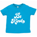 Be Kind Baby Tee Shirt (Assorted Colors)